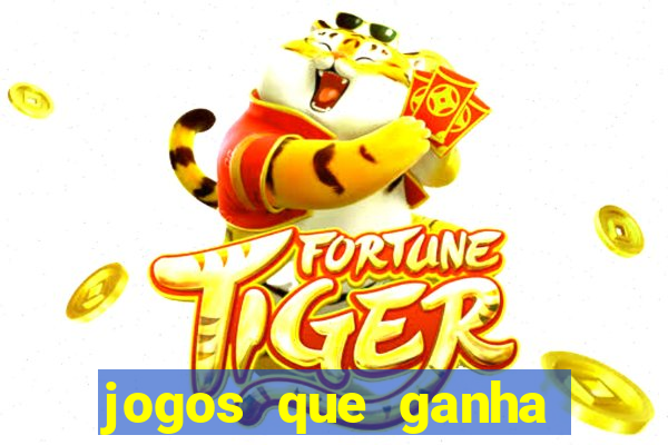 jogos que ganha dinheiro sem pagar nada